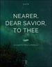 Nearer, Dear Savior, to Thee